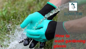 How to wash gardening gloves