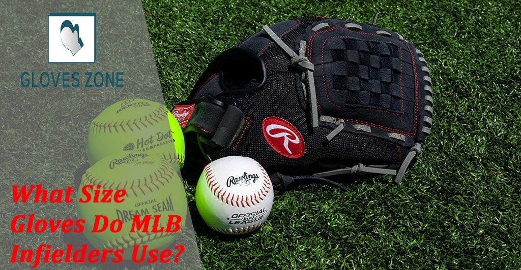 What Size Gloves Do MLB Infielders Use?