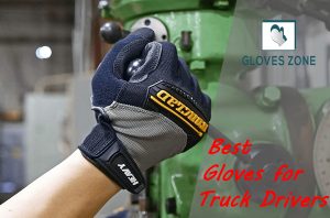 Best Gloves for Truck Drivers
