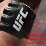 Mixed Martial Arts Gloves for Heavy Bags - How to Use?