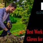 Best Work Gloves for Dexterity