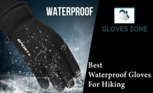 Best Waterproof Gloves For Hiking