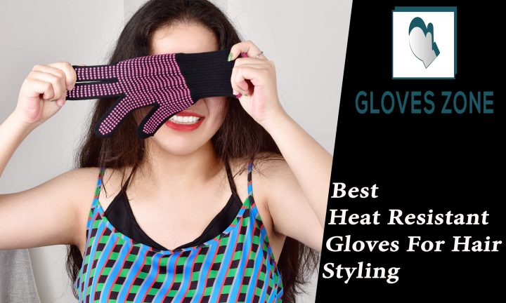 Best Heat Resistant Gloves For Hair Styling