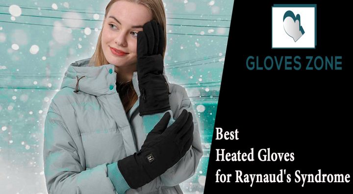 Best Heated Gloves for Raynaud's Syndrome