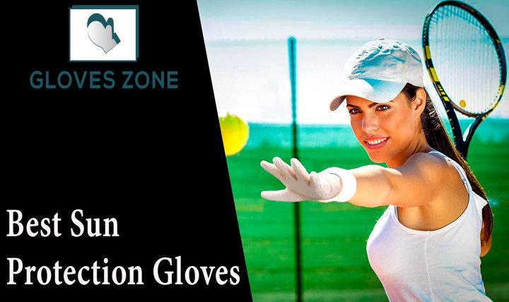 Best Sun Protection Gloves